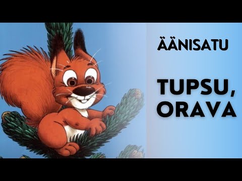 Äänisatu Tupsu Orava - Lasten satu kuvilla, teksteillä ja laululla - Usko Laukkanen