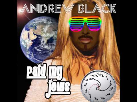 Andrew Black - Paid my jews