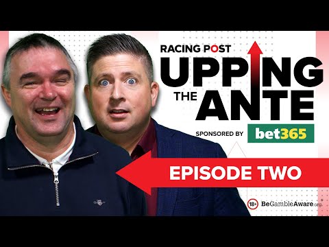 Upping The Ante | Episode 2 | Cheltenham Festival 2024 Ante-Post Tips
