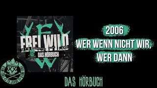 Frei.Wild | Das Hörbuch | 2006 - Wer wenn nicht wir, wer dann