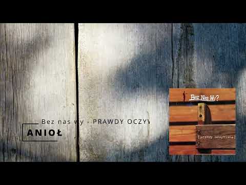 3  ANIOŁ   Bez nas wy   PRAWDY OCZYWISTE
