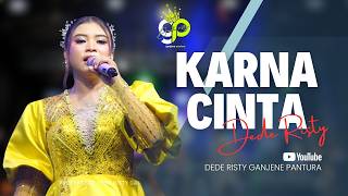 Download lagu KARENA CINTA | VOC. DEDE RISTY | LIVE MUSIC GANJENE PANTURA mp3