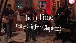 Rocking Chair (Eric Clapton) / performed by &quot;Just in Time&quot;