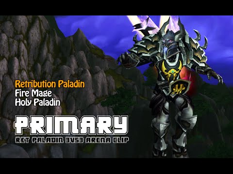 Primary 3vs3 Arena | RetMP | World of Warcraft Ret Paladin PVP Movie | Warlords of Draenor S3