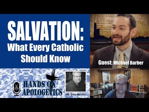 17 Jul 2019 Salvation: What Every Catholic Should Know, Guest:  Michael Barber
