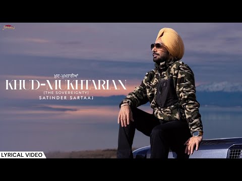 Khud-Mukhtaria’n (The Sovereignty) (Lyrical Video) | Satinder Sartaaj | Punjabi Song 2025