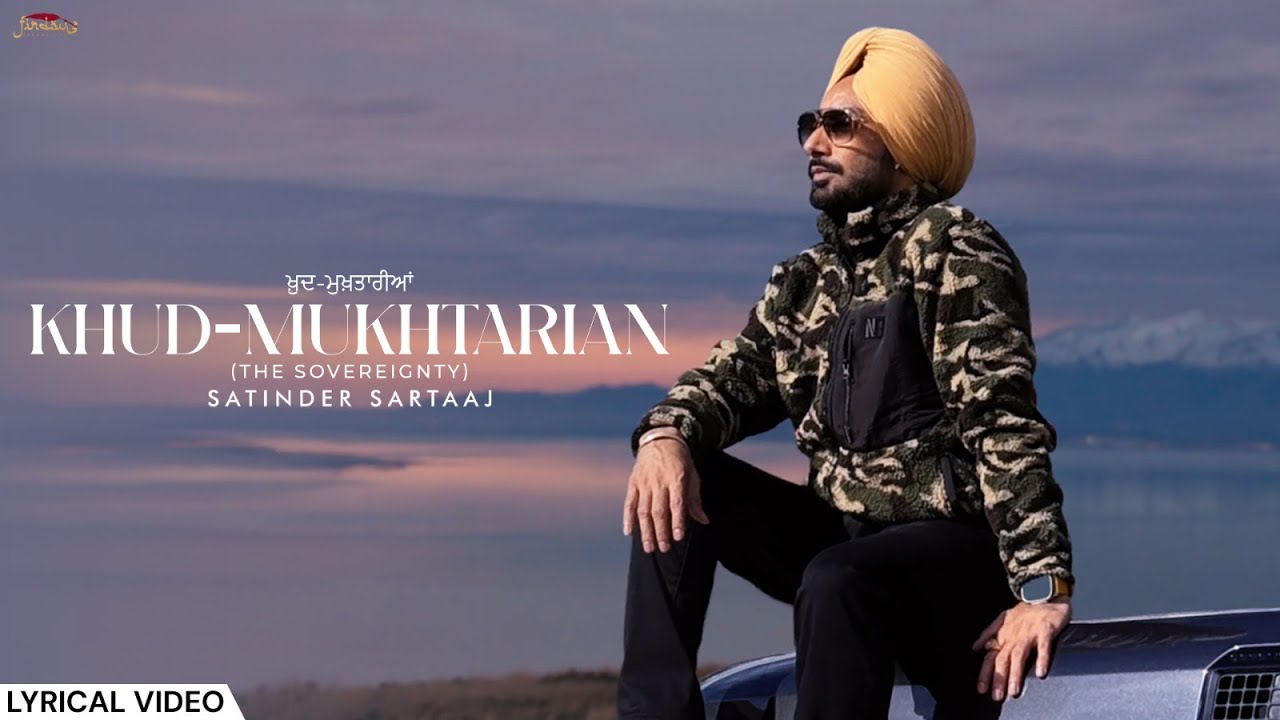 Khud-Mukhtarian Lyrics | Liberation | Satinder Sartaaj