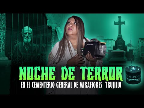 Premieres today | Night of Terror at the Miraflores General Cemetery, Trujillo
