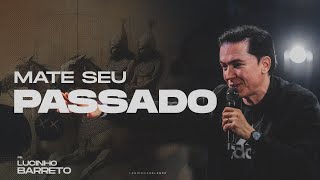MATE SEU PASSADO - LUCINHO BARRETO