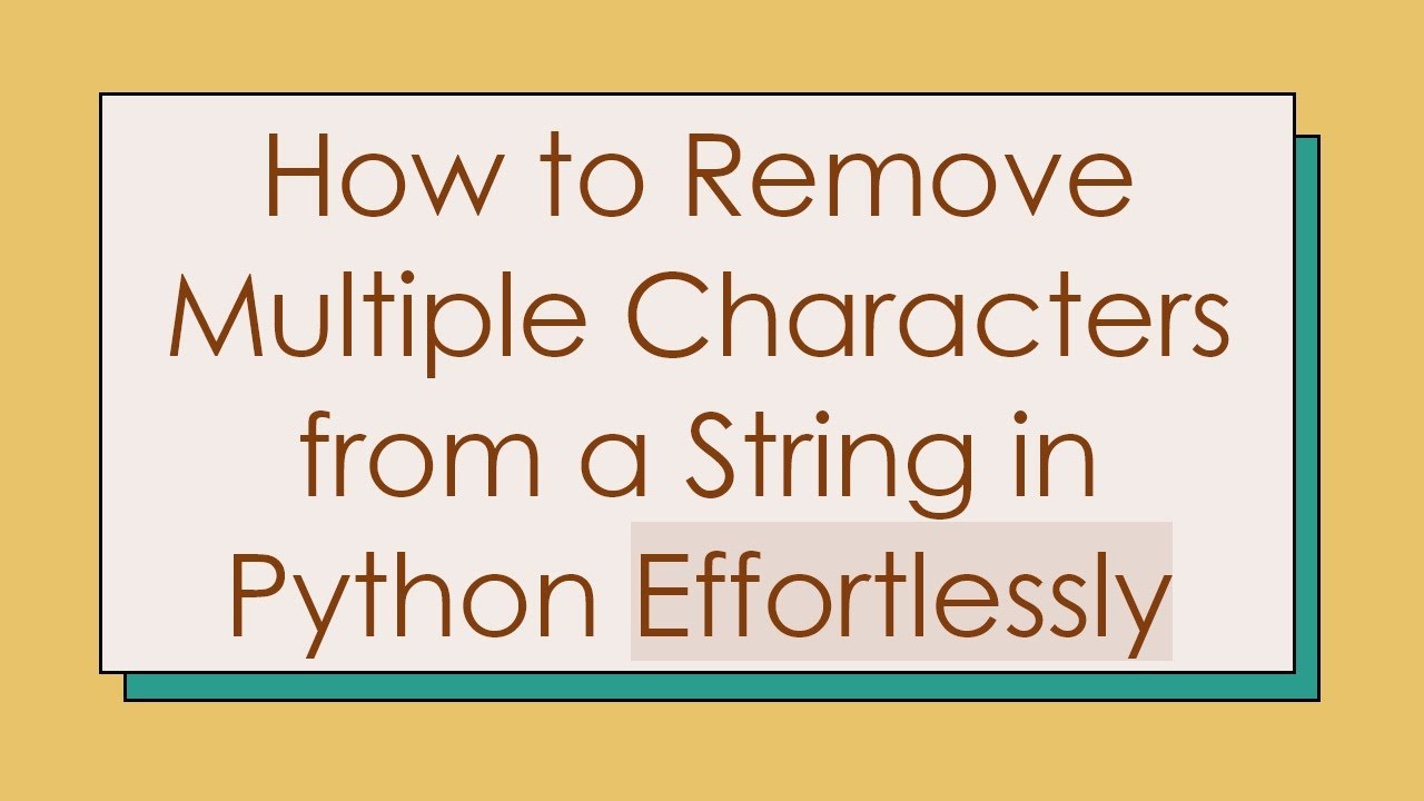 How to Remove Multiple Characters from a String in Python Effortlessly