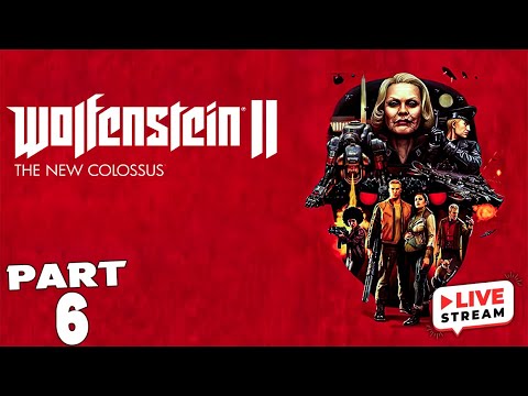 WOLFENSTEIN 2 THE NEW COLOSSUS Walkthrough Gameplay Part 6 (Wolfenstein II)
