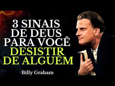 3 SINAIS Claros de que DEUS Está lhe Dizendo Para Desistir de Alguém (BILLY GRAHAM)