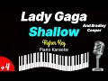 Lady Gaga and Bradley Cooper - Shallow (Piano Karaoke) Higher Key