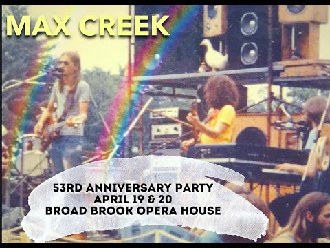 Max Creek, 53rd Anniversary at Broadbrook Opera House, Live on April 20th