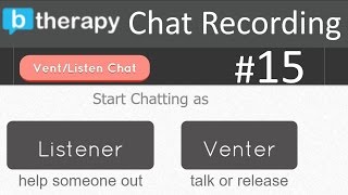 "she even told me that i was abusing her emotionally." | Blahtherapy Chat Recording #15