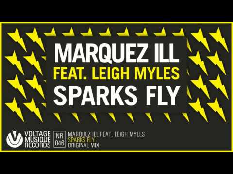 MARQUEZ ILL - SPARKS FLY FEAT. LEIGH MYLES (ORIGINAL MIX)