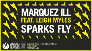 MARQUEZ ILL - SPARKS FLY FEAT. LEIGH MYLES (ORIGINAL MIX)