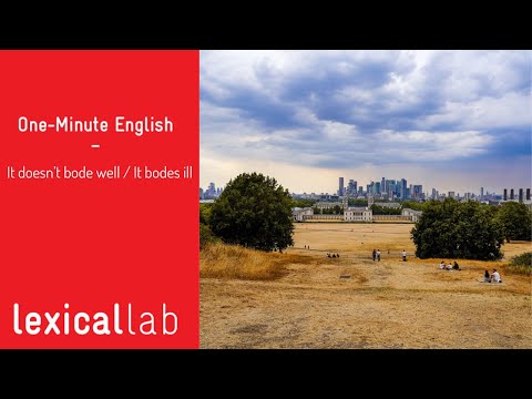 ONE-MINUTE ENGLISH: It doesn't bode well / It bodes ill LEARN WITH LEXICAL LAB