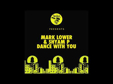 Mark Lower & Shyam P - Dance With You