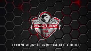 Bring Me Back To Life - Extreme Music (PGL Major Soundtrack)
