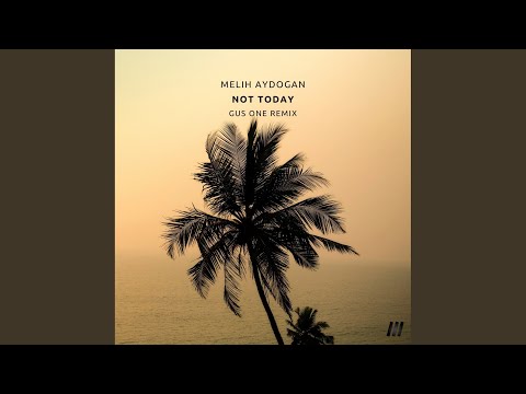 Not Today (Gus One Remix)