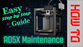 Routine Maintenance Guide for the Flashforge AD5X 3D Printer