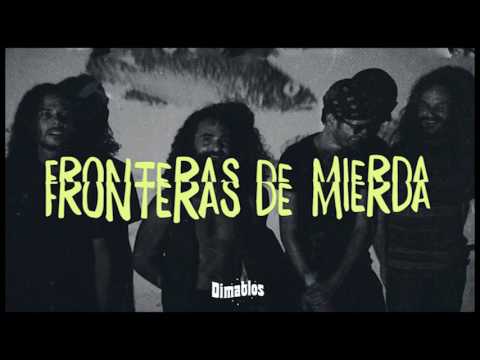Dimablos - Fronteras de Mierda