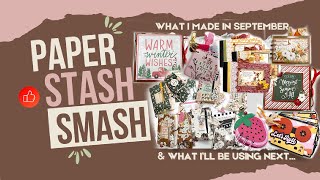 What I Made & Smashed in September & Paper I'll be Using this Month #PaperStashSmash Collab Goal