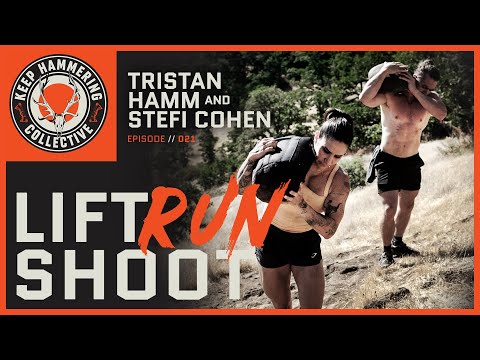 Lift, Run, Shoot | Tristan Hamm & Stefi Cohen | Episode 021