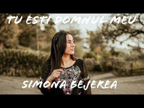 Simona Bejerea - Tu esti Domnul meu | Official Video | Nou 2019 |