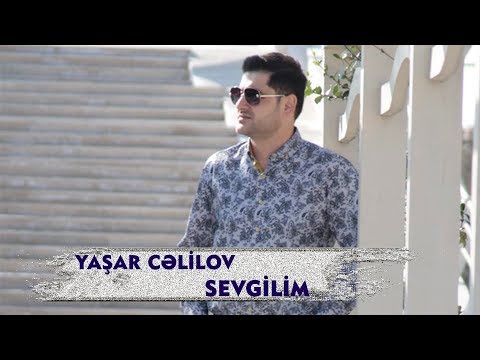 Yaşar Cəlilov - Sevgilim