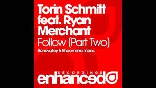 Torin Schmitt feat. Ryan Merchant - Follow You (Stonevalley & Khaomeha Uplifting Remix)
