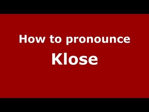 How to pronounce Klose