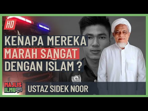 Ustaz Sidek Noor - Kenapa Mereka Marah Sangat Dengan Islam