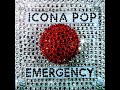 Emergency - Icona Pop (Clean Version)