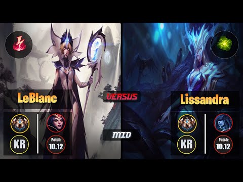 Challenger LEBLANC [Electrocute] (Mid) VS  LISSANDRA - Challenger KR Patch 10.12
