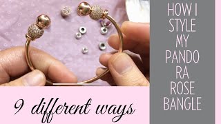 How I wear/style my Pandora Rose Bangle (9 different ways) and how I stack them.