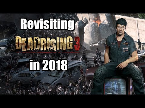 Revisiting Dead Rising 3 in 2018