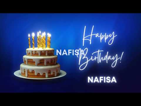 NAFISA Happy birthday song | Happy Birthday NAFISA | NAFISA Happy birthday to You