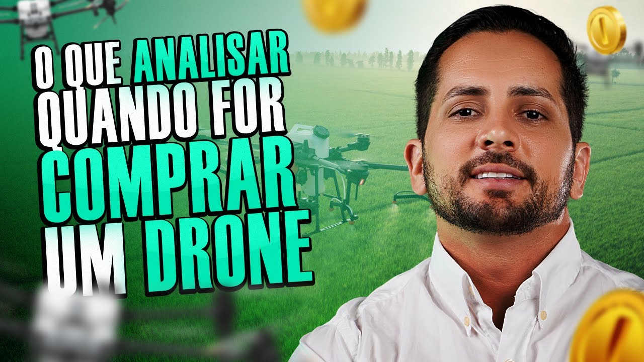 FATORES A SEREM ANALISADOS NA HORA DE COMPRAR UM DRONE AGRÍCOLA