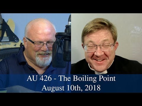 Anglican Unscripted #426 - The Boiling Point