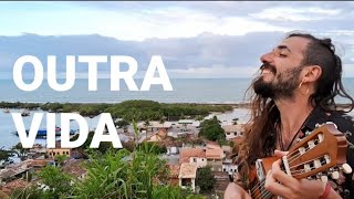 OUTRA VIDA - armandinho (cancioneiro version)