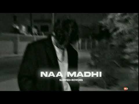 Naa madhi[slowed+Reverb]