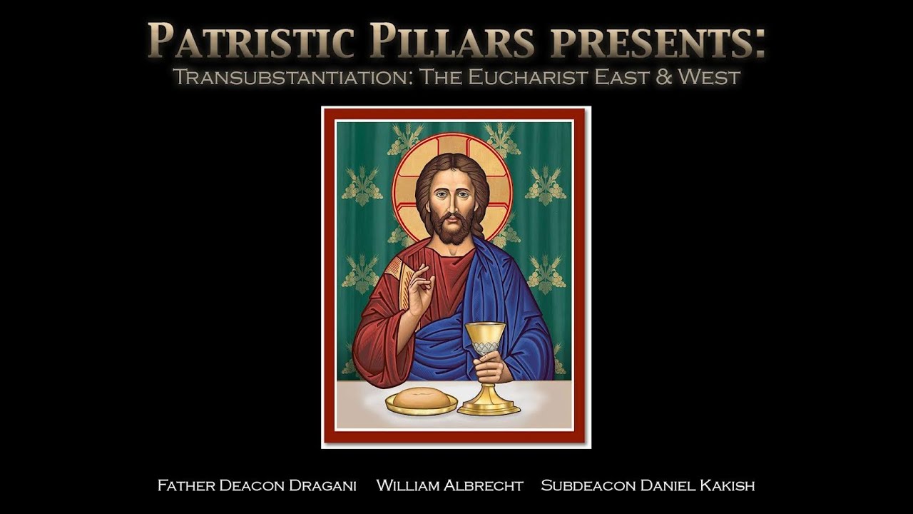Transubstantiation: The Eucharist East & West