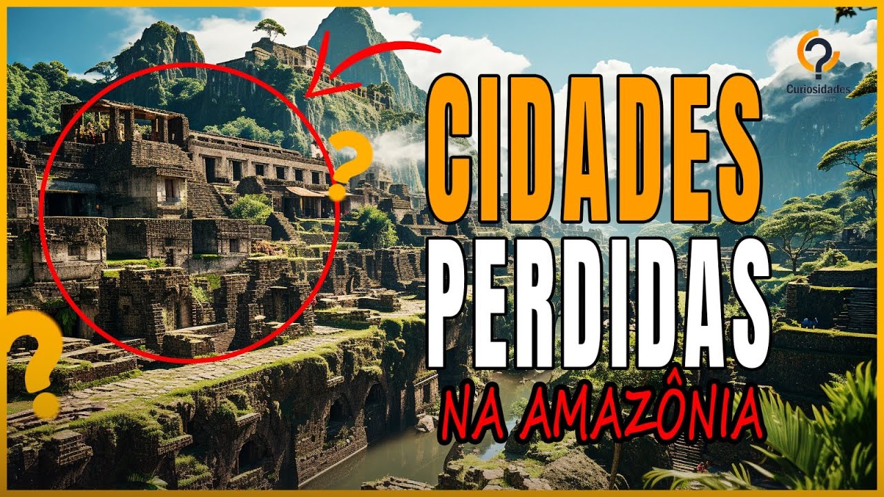 🌳 As 5 cidades perdidas da Amazônia 🔍