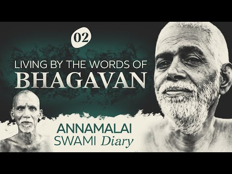 LIVING BY THE WORDS OF BHAGAVAN - Part 2 - Annamalai Swami On The Teachings of Ramana Maharshi