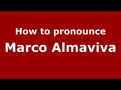 How to pronounce Marco Almaviva (Italian/Italy) - PronounceNames.com