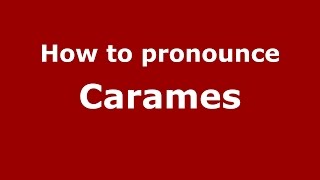 How to pronounce Carames