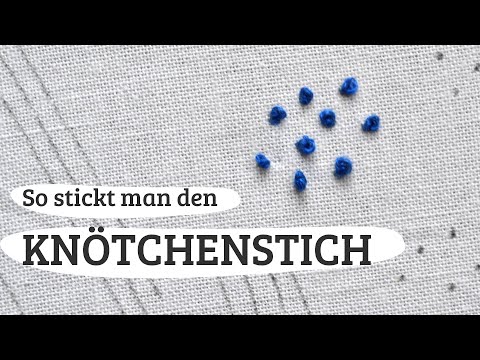 Knötchenstich sticken lernen für Anfänger