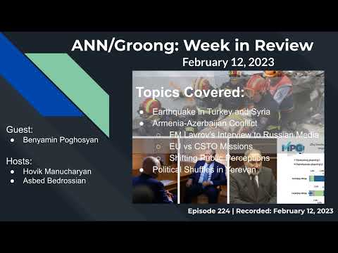 Earthquake in Turkey and Syria | Armenia-Azerbaijan Conflict | Lavrov Interview | EU and CSTO Missions | Shifting Public Perceptions | Yerevan Political Shuffle | Ep 224 - Feb 12, 2023